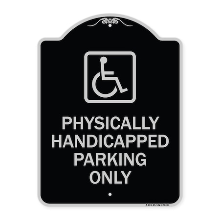 Signmission Physically Handicapped Parking W/ Graphic Heavy-Gauge Aluminum Sign, 24" x 18", BS-1824-23303 A-DES-BS-1824-23303